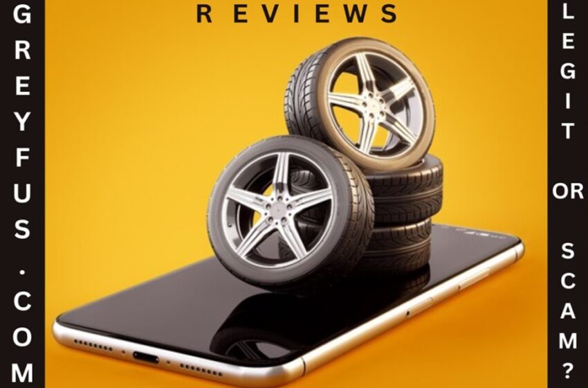  Greyfus.com Reviews: Is Greyfus Tires Legit Or A Potential Scam?