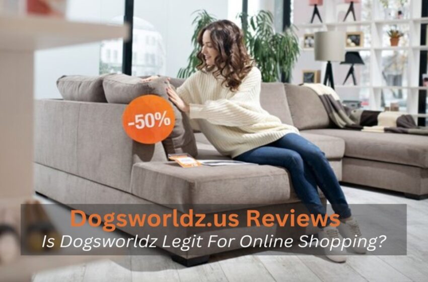  Dogsworldz.us Reviews: Is Dogsworldz Legit For Online Shopping?